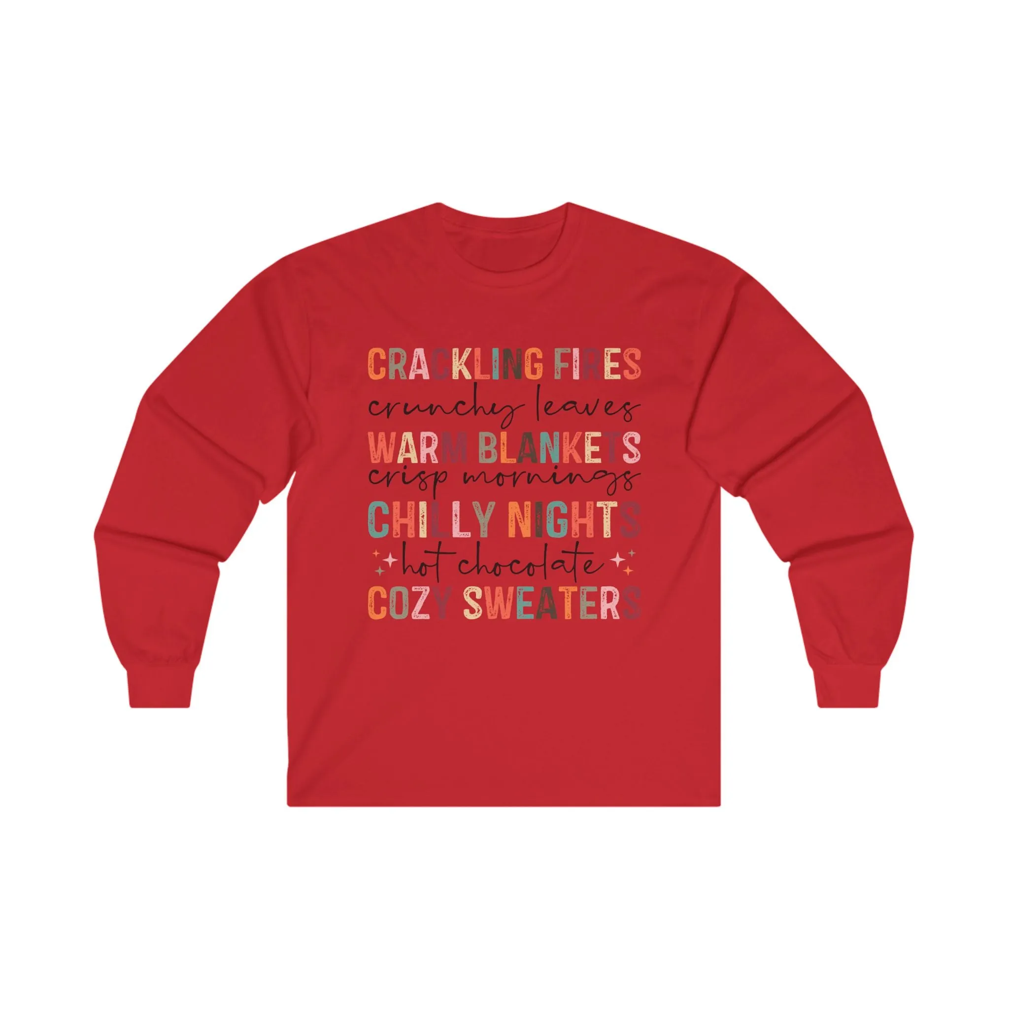 Crackling Fires, Warm Blankets, Chilly Nights, and Cozy Sweaters in this Cozy Long-Sleeve Tee!