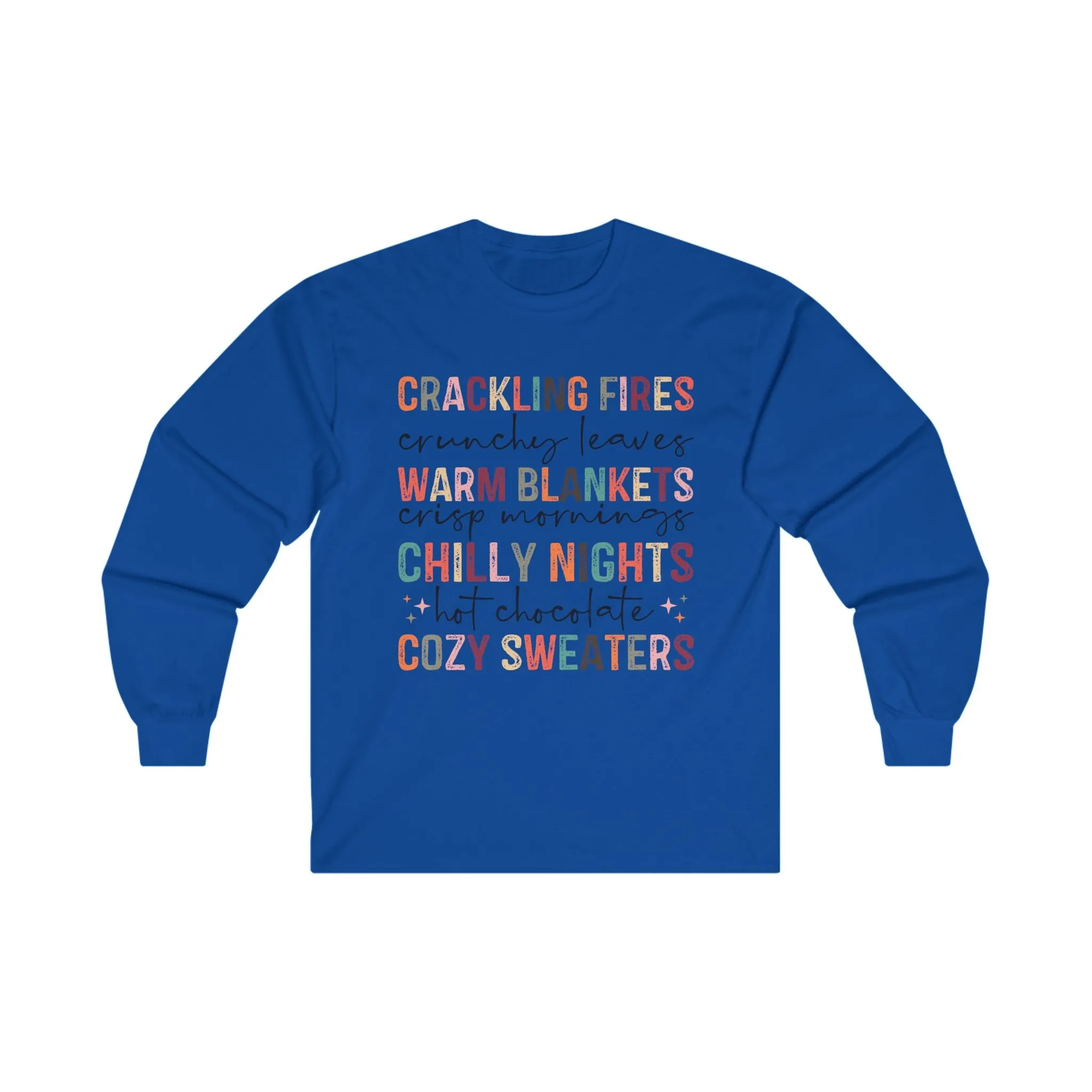 Crackling Fires, Warm Blankets, Chilly Nights, and Cozy Sweaters in this Cozy Long-Sleeve Tee!