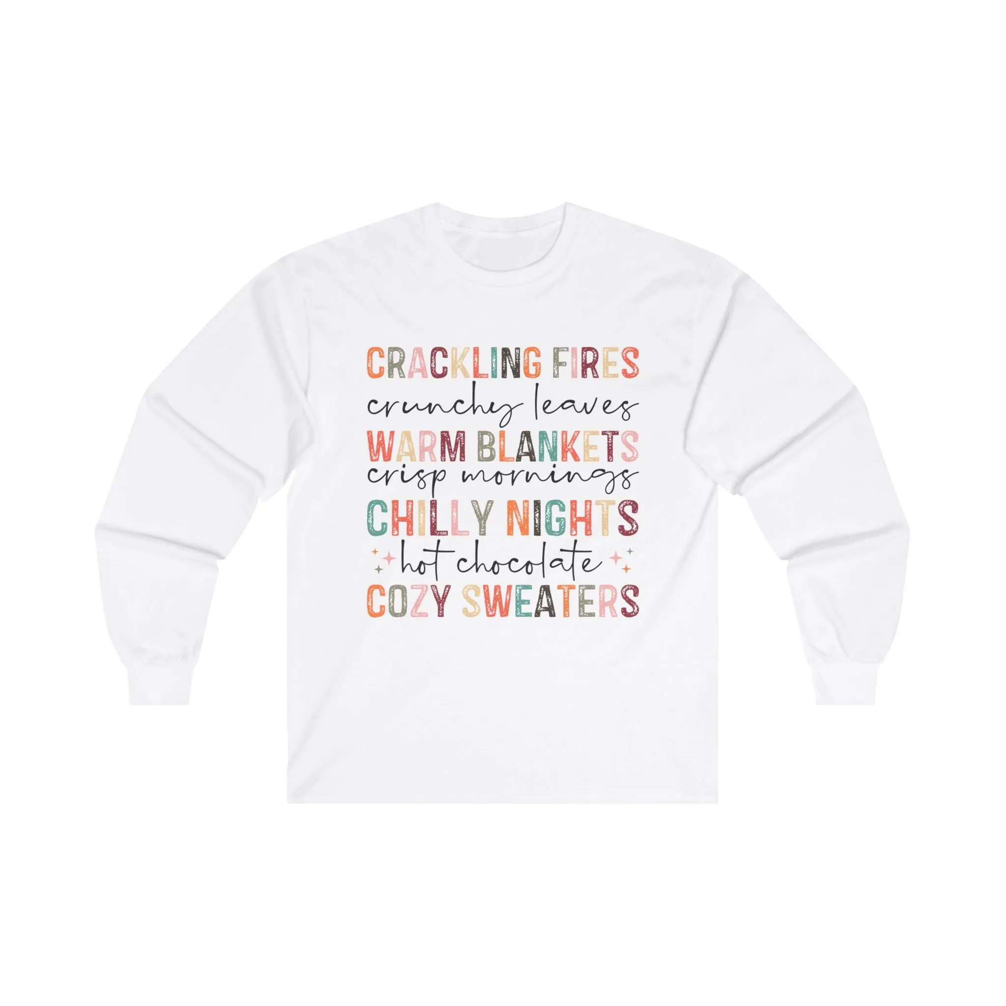 Crackling Fires, Warm Blankets, Chilly Nights, and Cozy Sweaters in this Cozy Long-Sleeve Tee!
