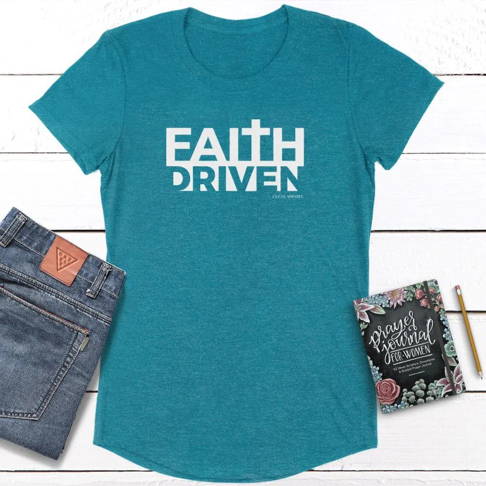 Faith Driven Ladies Curved Hem Tees