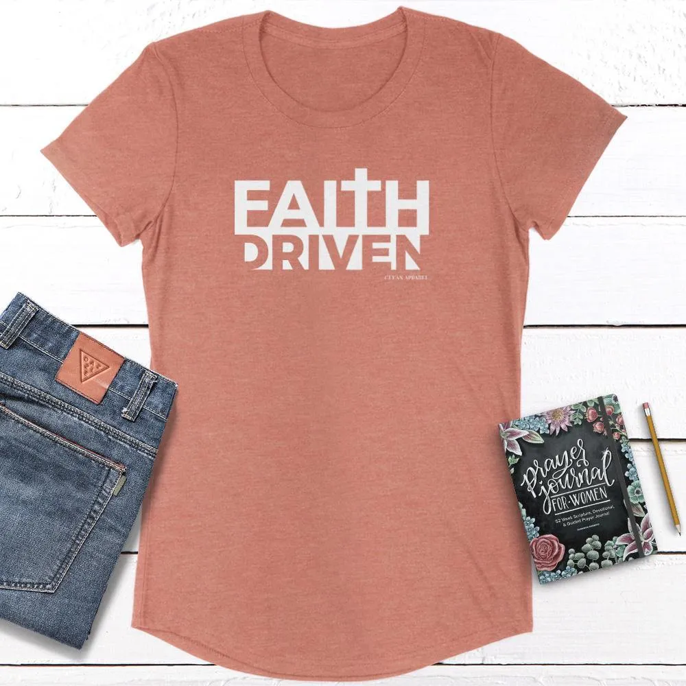 Faith Driven Ladies Curved Hem Tees