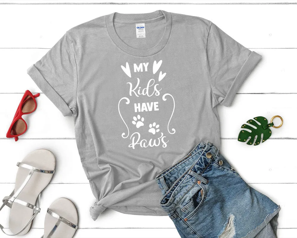 My Kids Have Paws Woman T Shirt.