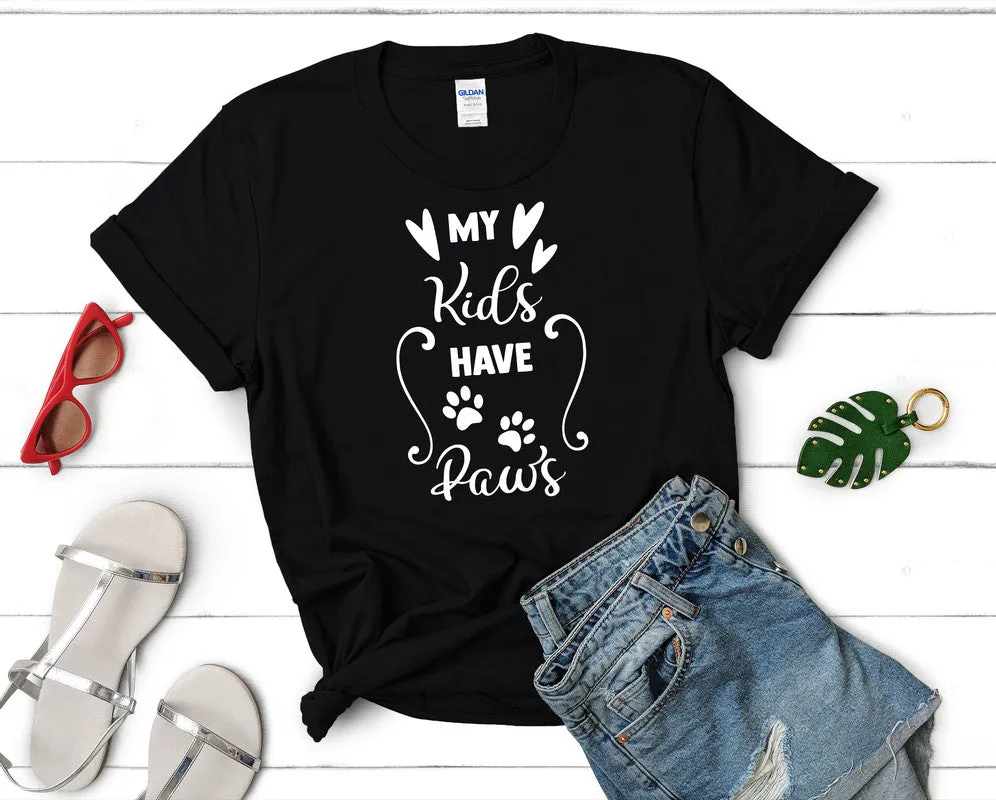 My Kids Have Paws Woman T Shirt.