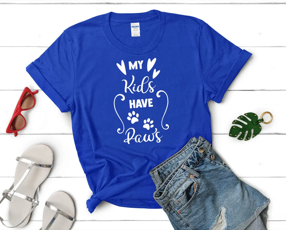 My Kids Have Paws Woman T Shirt.