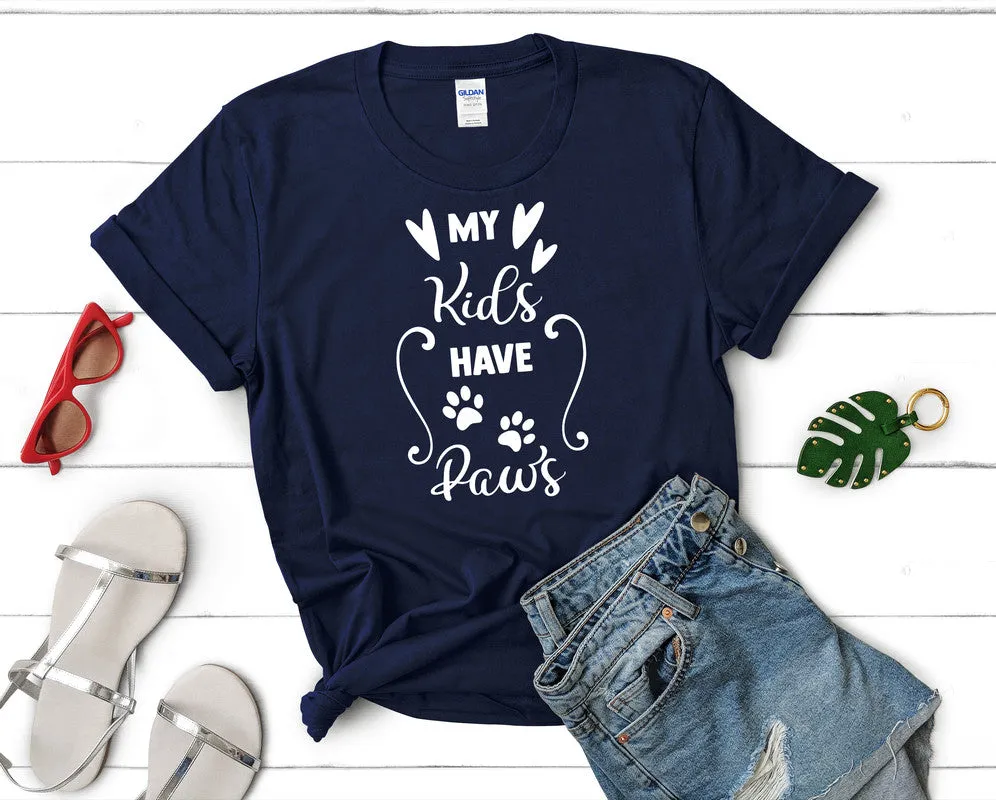 My Kids Have Paws Woman T Shirt.