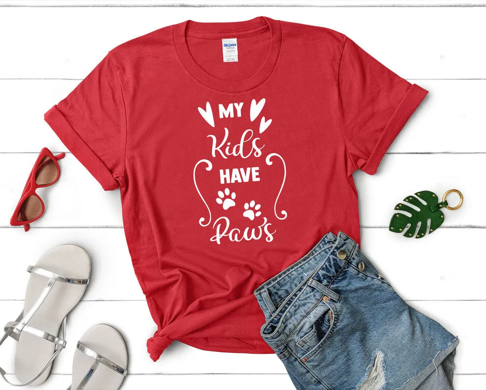 My Kids Have Paws Woman T Shirt.
