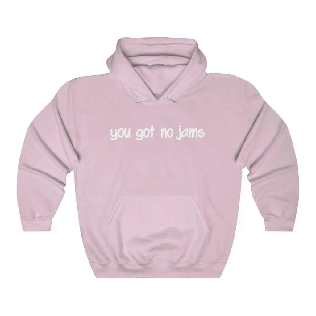 You Got No Jams Hoodie - Trendy Winter Kpop Hoodies Kpop Fashion - Kpop Hooded Sweater